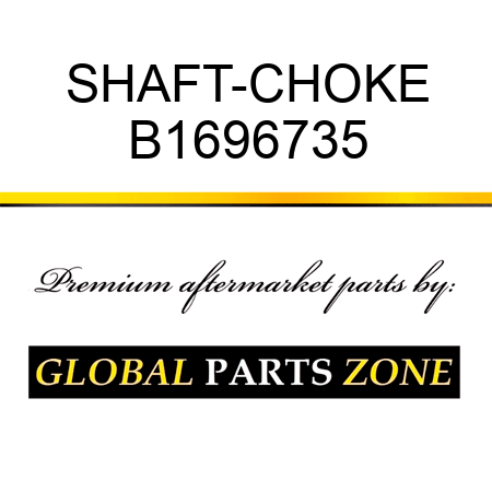 SHAFT-CHOKE B1696735