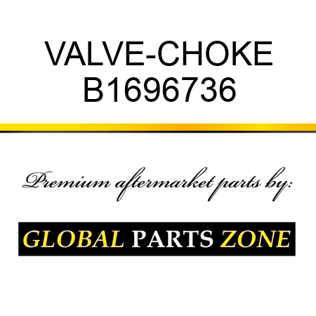 VALVE-CHOKE B1696736