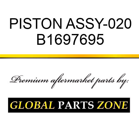 PISTON ASSY-020 B1697695