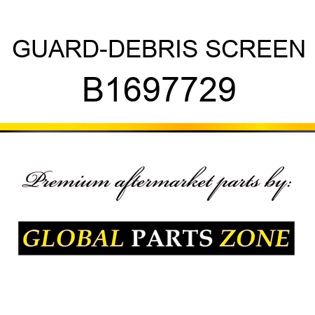 GUARD-DEBRIS SCREEN B1697729