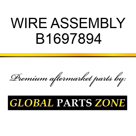 WIRE ASSEMBLY B1697894