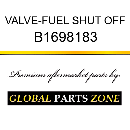 VALVE-FUEL SHUT OFF B1698183