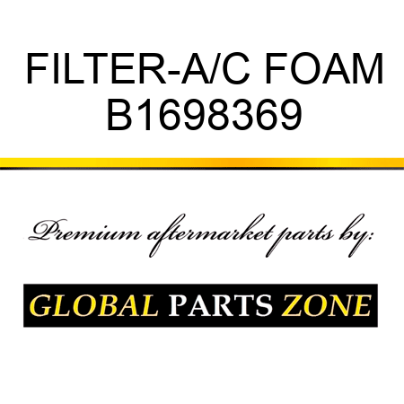 FILTER-A/C FOAM B1698369