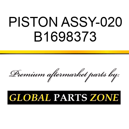 PISTON ASSY-020 B1698373