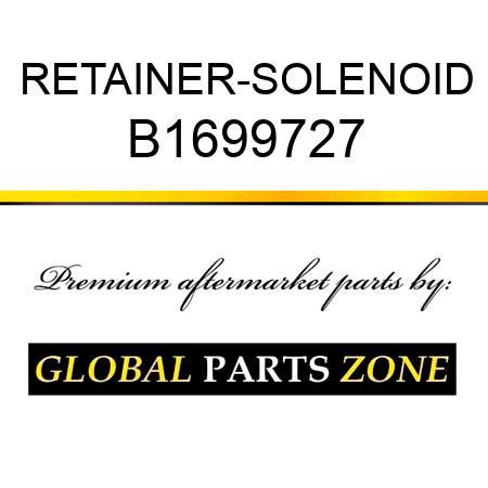 RETAINER-SOLENOID B1699727