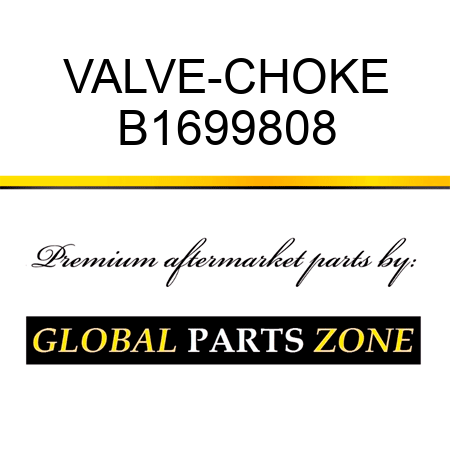 VALVE-CHOKE B1699808