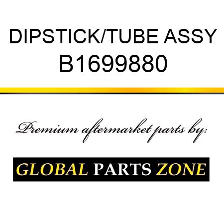 DIPSTICK/TUBE ASSY B1699880