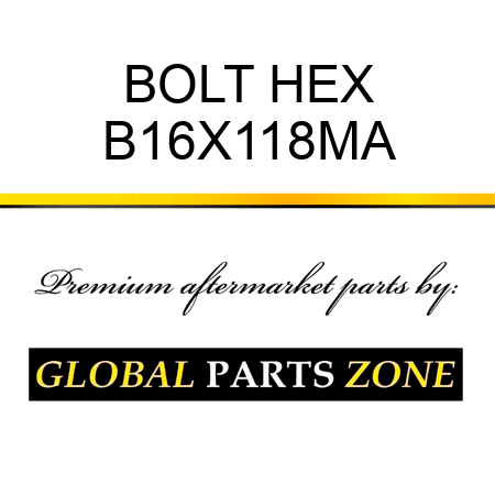 BOLT HEX B16X118MA