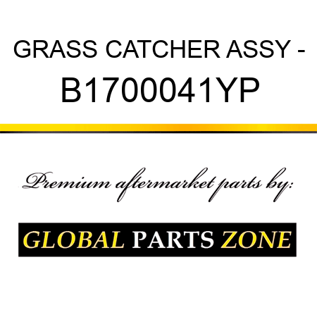 GRASS CATCHER ASSY - B1700041YP