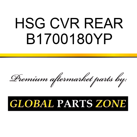 HSG CVR REAR B1700180YP