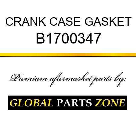 CRANK CASE GASKET B1700347