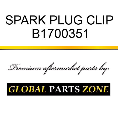 SPARK PLUG CLIP B1700351