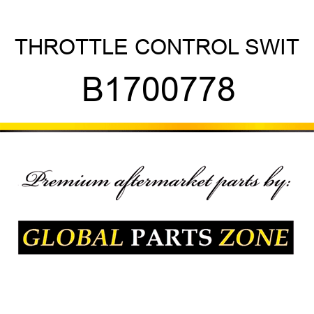 THROTTLE CONTROL SWIT B1700778