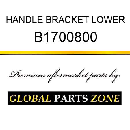 HANDLE BRACKET LOWER B1700800