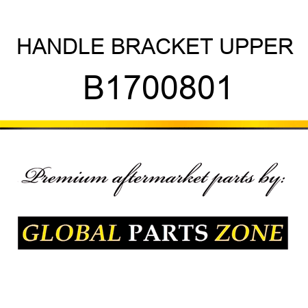 HANDLE BRACKET UPPER B1700801