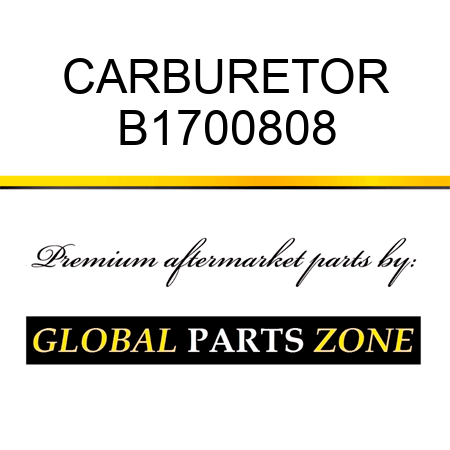 CARBURETOR B1700808