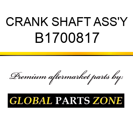 CRANK SHAFT ASS'Y B1700817