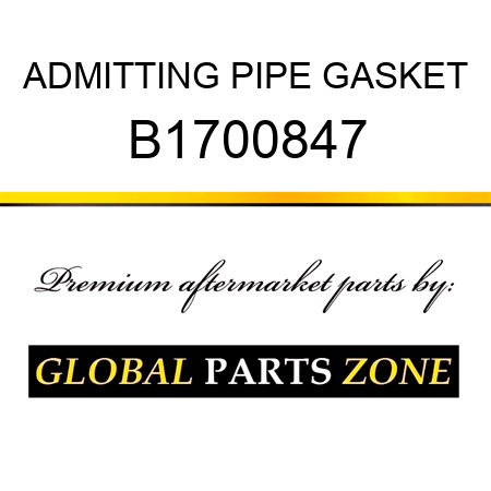 ADMITTING PIPE GASKET B1700847