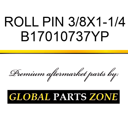 ROLL PIN 3/8X1-1/4 B17010737YP