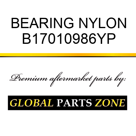 BEARING NYLON B17010986YP