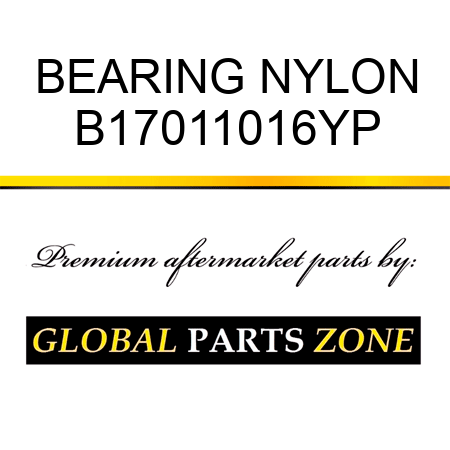 BEARING NYLON B17011016YP