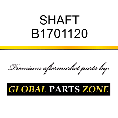 SHAFT B1701120