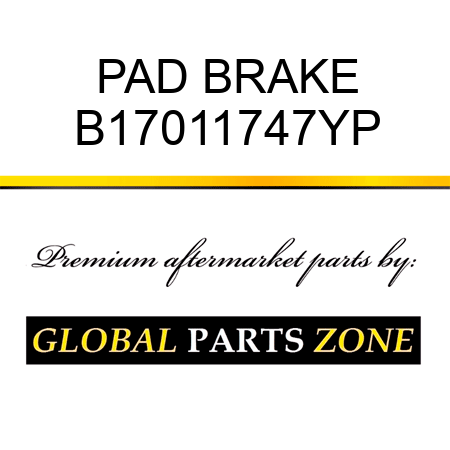 PAD BRAKE B17011747YP