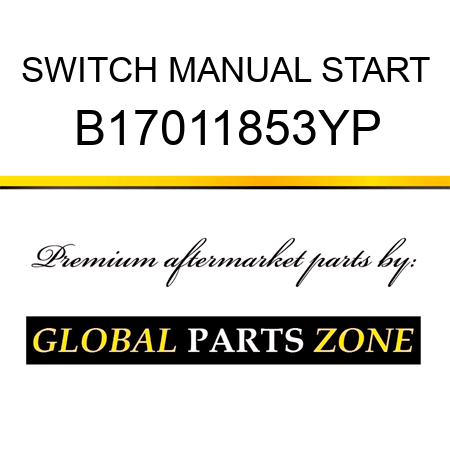 SWITCH MANUAL START B17011853YP