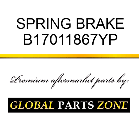 SPRING BRAKE B17011867YP