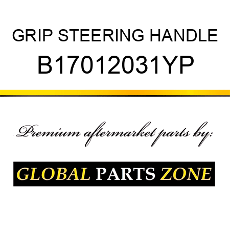 GRIP STEERING HANDLE B17012031YP