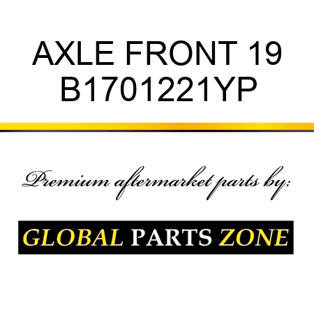 AXLE FRONT 19 B1701221YP