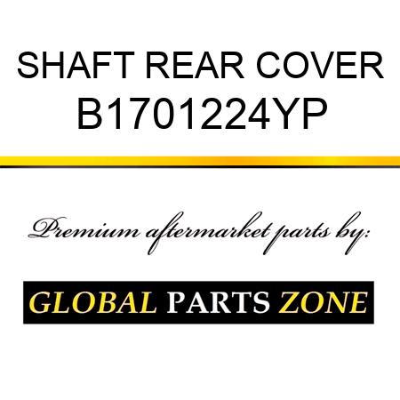 SHAFT REAR COVER B1701224YP