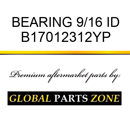 BEARING 9/16 ID B17012312YP