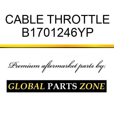 CABLE THROTTLE B1701246YP