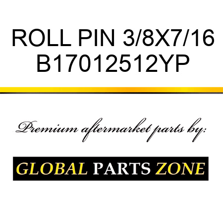 ROLL PIN 3/8X7/16 B17012512YP