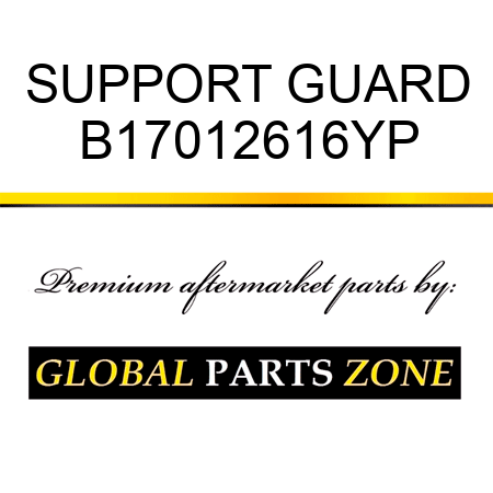 SUPPORT GUARD B17012616YP