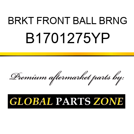 BRKT FRONT BALL BRNG B1701275YP