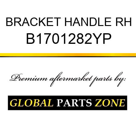 BRACKET HANDLE RH B1701282YP