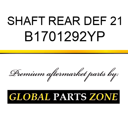 SHAFT REAR DEF 21 B1701292YP