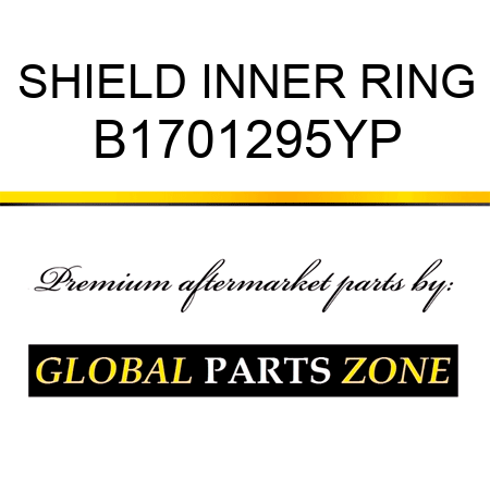 SHIELD INNER RING B1701295YP