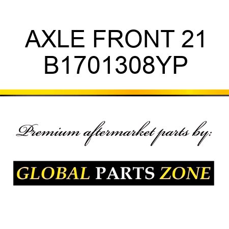 AXLE FRONT 21 B1701308YP