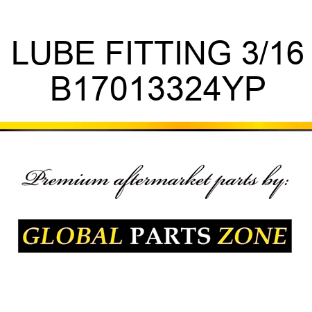 LUBE FITTING 3/16 B17013324YP