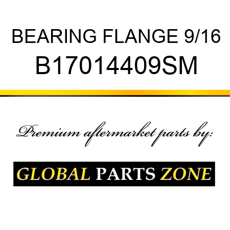 BEARING FLANGE 9/16 B17014409SM