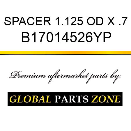 SPACER 1.125 OD X .7 B17014526YP