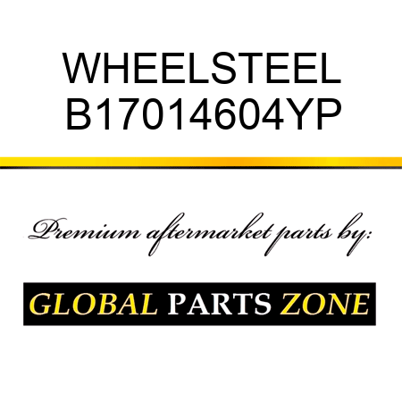 WHEELSTEEL B17014604YP