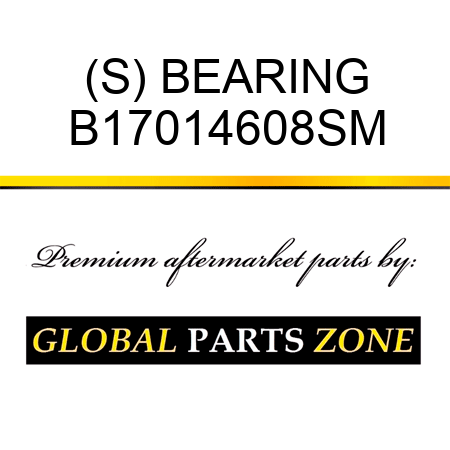 (S) BEARING B17014608SM