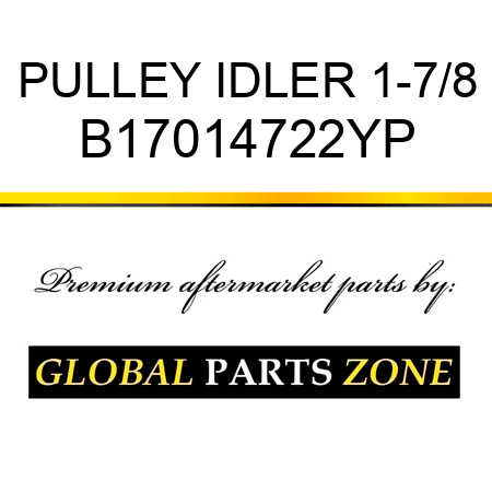 PULLEY IDLER 1-7/8 B17014722YP