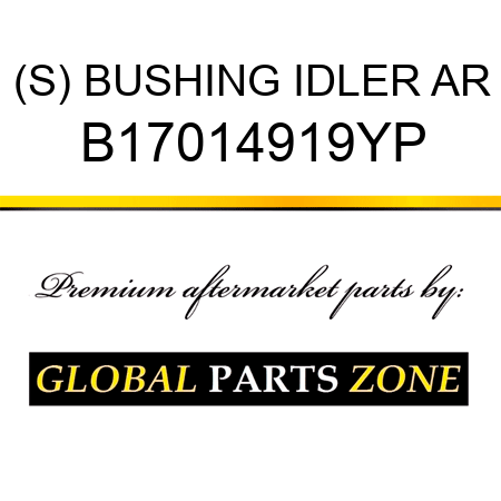 (S) BUSHING IDLER AR B17014919YP