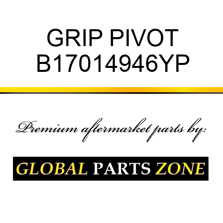 GRIP PIVOT B17014946YP