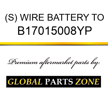 (S) WIRE BATTERY TO B17015008YP